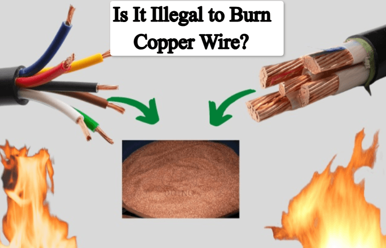 Is It Illegal to Burn Copper Wire? Complete Guide
