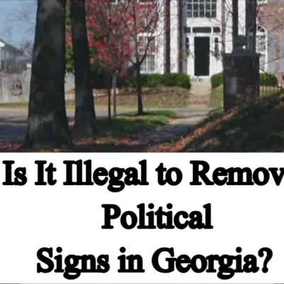 Is It Illegal to Remove Political Signs in Georgia? Complete Guide